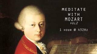 Meditate with Mozart  432Hz Classical Music  Vol 2 [upl. by Aihsemat]