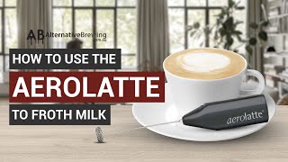 How To Use the AeroLatte To Froth Milk [upl. by Bara]