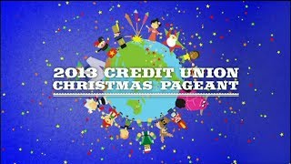 2013 Credit Union Christmas Pageant [upl. by Johnathan]