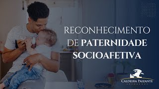 Reconhecimento de Paternidade Socioafetiva [upl. by Assillam227]