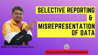 Selective Reporting amp Misrepresentation of Data  eSupport for Research  2022  Dr Akash Bhoi [upl. by Ebner]